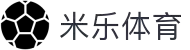 米乐体育app·最新官方版本下载-免费安装
